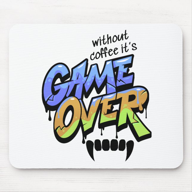 Without Coffee It's Game Over Graffiti Mouse Pad Mousepad (Vorne)