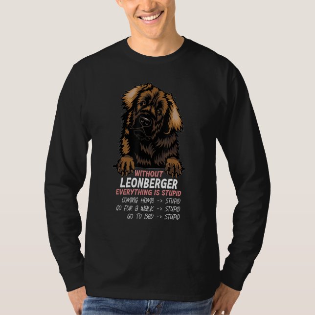 without Leonberger dog everything is stupid_3 T-Shirt (Vorderseite)