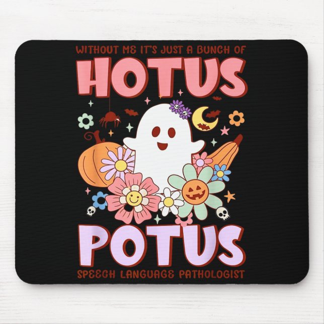 Without Me It's Just A Bunch Of Hotus Tus Slp Hall Mousepad (Vorne)