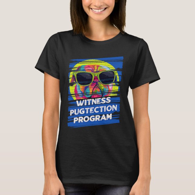 Witness Pugtection Program Pug Animal Pun Dutch Bu T-Shirt (Vorderseite)