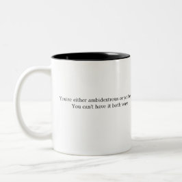 Witty Ambidextrous Both Ways Zweifarbige Tasse