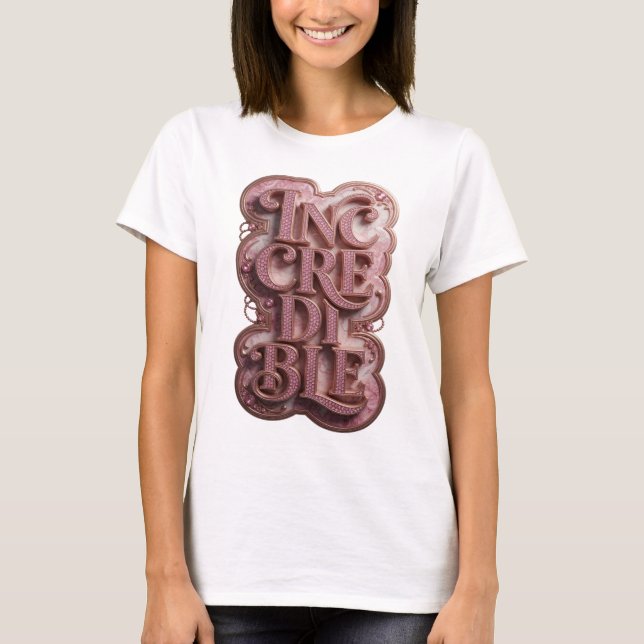 Witty Pink UNGLAUBLICH Statement Design T-Shirt (Vorderseite)