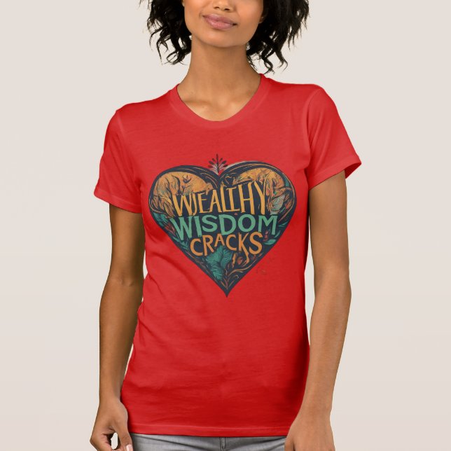 Witty Wisdom Heart T-Shirt: Wo Lachen Gold ist T-Shirt (Vorderseite)