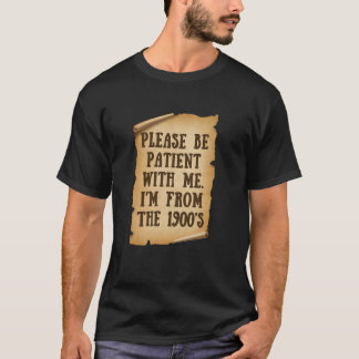 Witz für alte Leute Bitte haben Sie Geduld mit mir T-Shirt