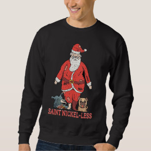 Witz  Heiliger Nickel Weniger  Weihnachtsmann  Pap Sweatshirt