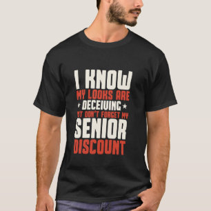 Witz Sarkasmus Vergessen Sie Meinen Seniorenrabatt T-Shirt