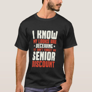 Witz Sarkasmus Vergessen Sie Meinen Seniorenrabatt T-Shirt