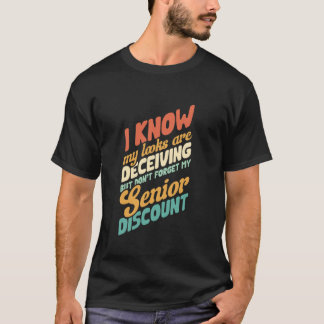 Witz Sarkasmus Vergessen Sie Meinen Seniorenrabatt T-Shirt