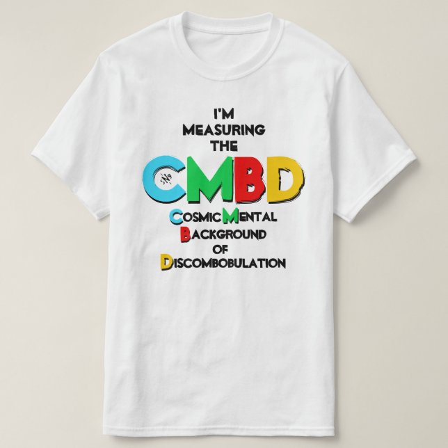 Witz über die kosmische Hintergrundstrahlung T-Shirt (Design vorne)