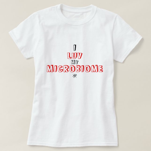 Witz über menschliches Mikrobiom T-Shirt (Design vorne)