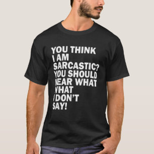 Witze für erwachsene Männer Dunkler Spaß Sarcasm N T-Shirt