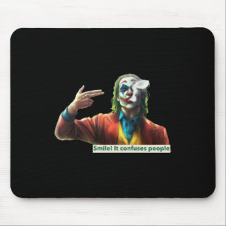 Witzende Malerei - Lächeln! Es verwirrt Menschen S Mousepad
