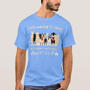 witzig habe ich nur 10 Schafe gewollt, aber wenn G T-Shirt