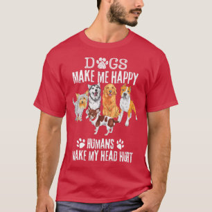 Witzig, Hunde machen mich glücklich, Menschen mach T-Shirt