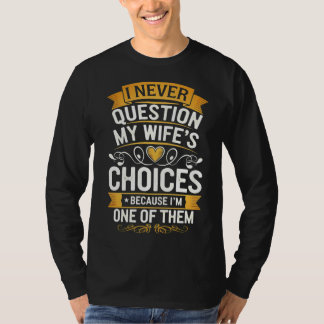 Witzig: "Ich bezweifle nie die Entscheidungen mein T-Shirt