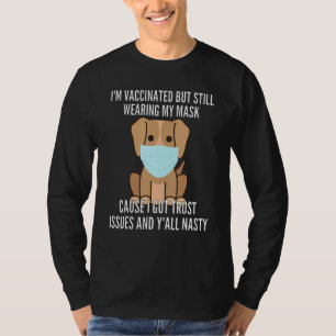 Witzig ich bin geimpft, aber immer noch meine Mask T-Shirt