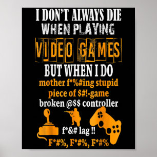 Witzig ich Die nicht immer in Videospielen, aber w Poster
