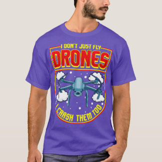 Witzig ich fliege nicht nur Drohnen, sondern auch  T-Shirt