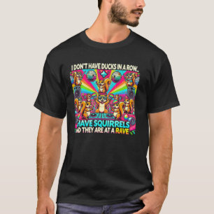 Witzig, ich habe keine Enten in der Reihe, ich hab T-Shirt