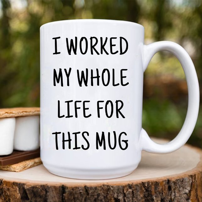 Witzig, ich habe mein ganzes Leben für diesen Kaff Tasse (Funny I Worked My Whole Life for This Coffee Mug)