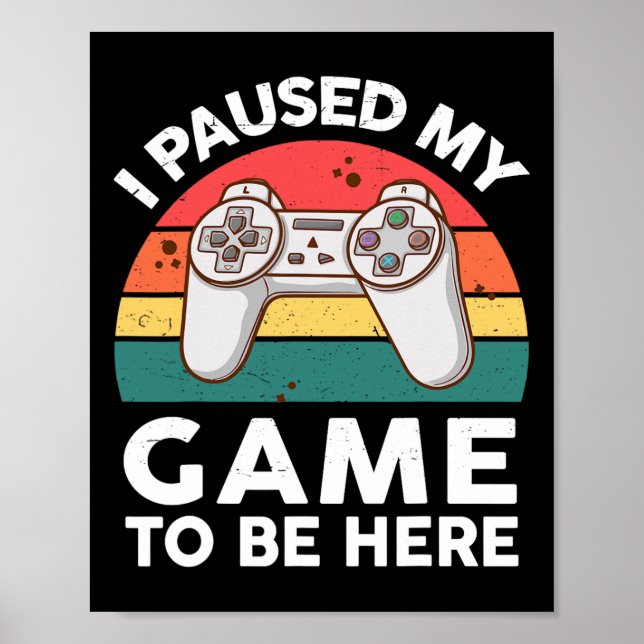 Witzig Ich habe mein Videospiel unterbrochen, um h Poster (Vorne)