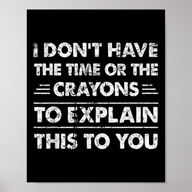 Witzig ich habe nicht die Zeit oder die Crayons Poster (Vorne)
