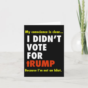Witzig, ich habe nicht für Trump Tee Shirt gestimm Karte
