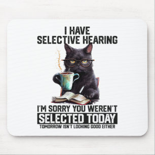 Witzig Ich habe selektive Anhörung Sie Werent Ausg Mousepad