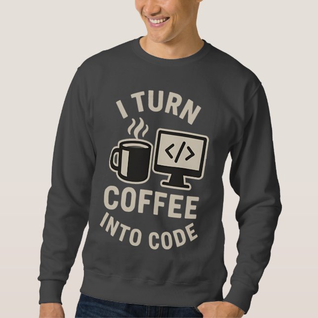 Witzig ich mache Kaffee in Code Sweatshirt (Vorderseite)