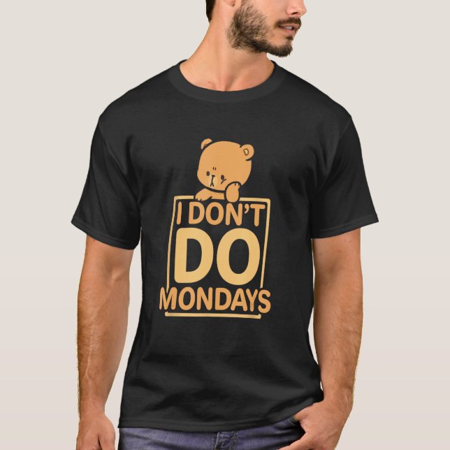 Witzig Ich mache keinen Montag T-Shirt (Vorderseite)