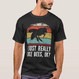 Witzig, ich mag Bienen wirklich gut? T-Shirt