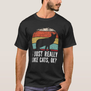 Witzig, ich mag Katzen wirklich gut? T-Shirt