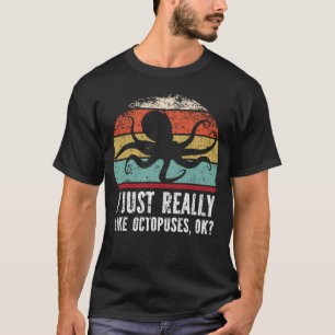 Witzig, ich mag Oktopus wirklich. T-Shirt