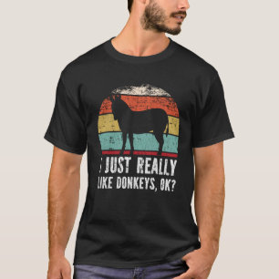 Witzig, ich mag wirklich Donkeys okay? T-Shirt