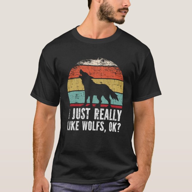 Witzig, ich mag Wölfe wirklich gut? T-Shirt (Vorderseite)