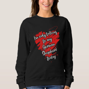Witzig, ich rede heute nur mit meinem deutschen Sc Sweatshirt