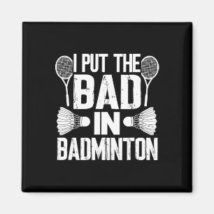 Witzig ich setzte das Bad in - Badminton Magnet