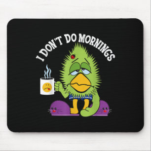 Witzig Ich tue Morgenmädchen Sarcasm Bird-Kaffee n Mousepad