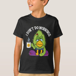 Witzig Ich tue Morgenmädchen Sarcasm Bird-Kaffee n T-Shirt