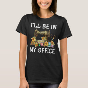 Witzig, ich werde in meinem Büro Nähzimmer Quil se T-Shirt