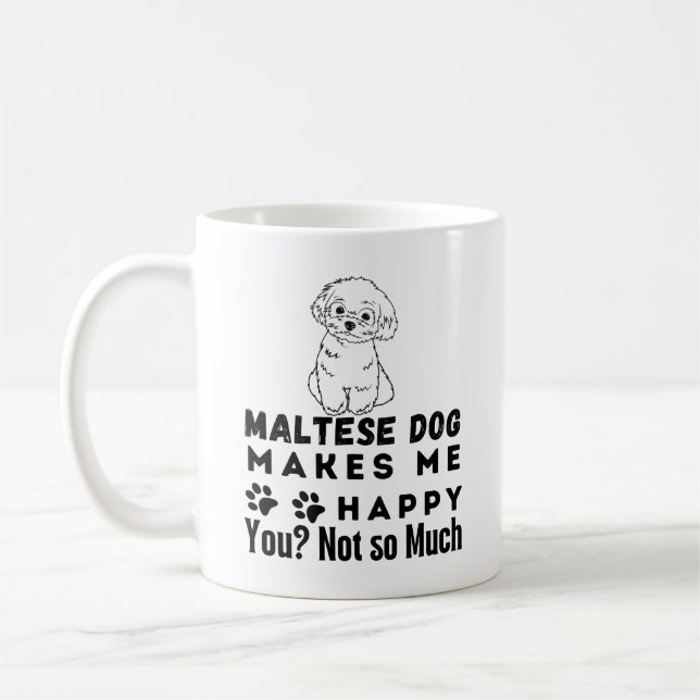 Witzig, maltesischer Hund macht mich glücklich, ni Kaffeetasse (Links)