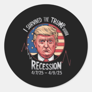 Witzig überlebte ich die Trump-Rezession 4-7 - 25 Runder Aufkleber