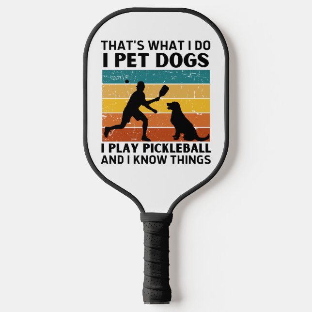 Witzig, was ich tue, wenn ich Hunde pflücke spiele Pickleball Schläger (Vorderseite)