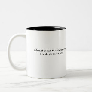Witzige Ambidextrie auf jede Weise Zweifarbige Tasse