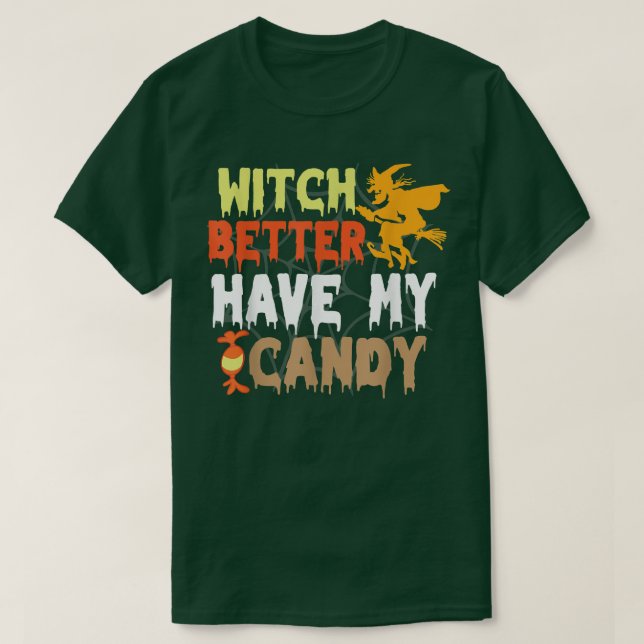 Witzige Halloween Hexe hat besser mein Bonbonkostü T-Shirt (Design vorne)