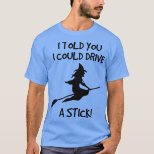 Witzige Halloween-Hexe; ich kann einen Stick fahre T-Shirt