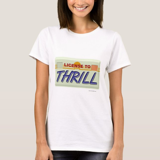 Witzige Lizenz für Thrill T-Shirt (Vorderseite)