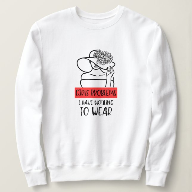 Witzige Mädchen Problem habe ich nichts zu tragen Sweatshirt (Design vorne)