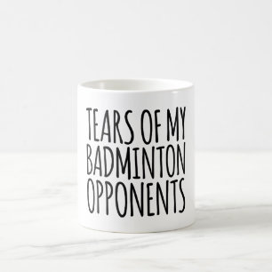 Witzige Tränen meiner Badminton-Gegner Kaffeetasse