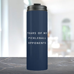 Witzige Tränen meiner Pickleball-Gegner Typografie Thermosbecher